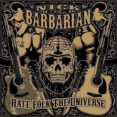 Nick The Barbarian/Hate Folk The Universe